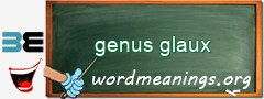 WordMeaning blackboard for genus glaux